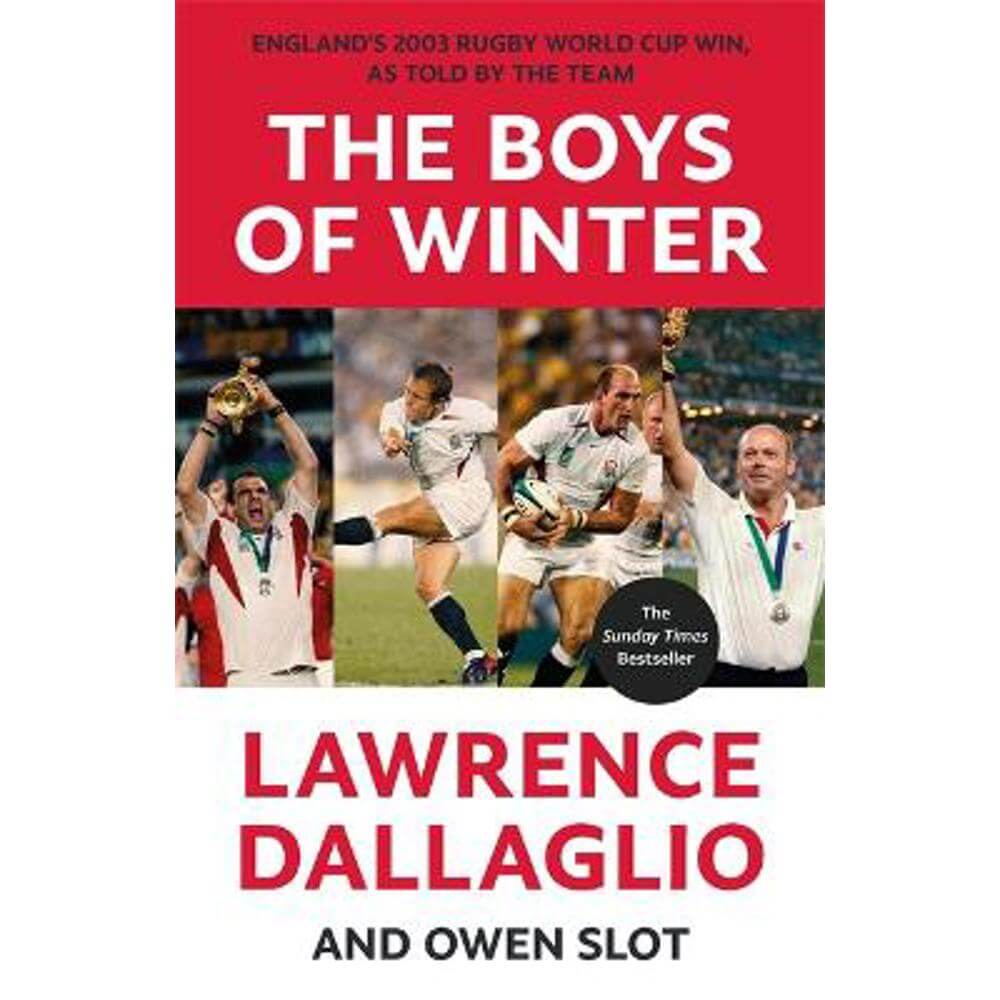 The Boys of Winter: England's 2003 Rugby World Cup Win, As Told By The Team for the 20th Anniversary (Paperback) - Lawrence Dallaglio